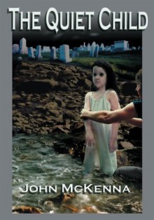 The Quiet Child - John McKenna