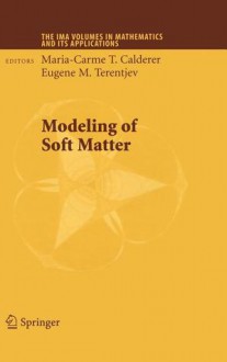 Modeling of Soft Matter - M. T. Calderer, Eugene Michael Terentjev