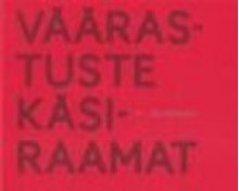 Väärastuste käsiraamat - P. I. Filimonov, Katrin Väli, Maarja Kangro, Igor Kotjuh, Kajar Pruul, Andres Rõhu