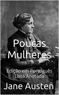 Poucas Mulheres - Edição em Português - Lista Anotada: Edição em Português - Lista Anotada (Portuguese Edition) - Mark Hallaq, Jane Austen