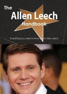 The Allen Leech Handbook - Everything You Need to Know about Allen Leech - Emily Smith