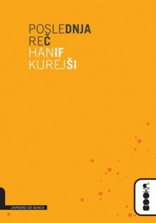 Poslednja rec - Hanif Kurejsi