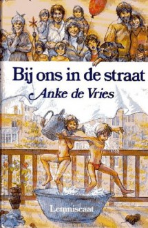 Bij ons in de straat - Anke de Vries