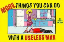 More Things You Can Do with Useless - Rosalee Wilson, Scott Wilson