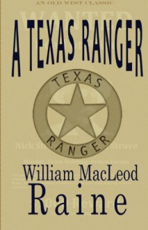 A Texas Ranger (OLD WEST CLASSICS) - William MacLeod Raine