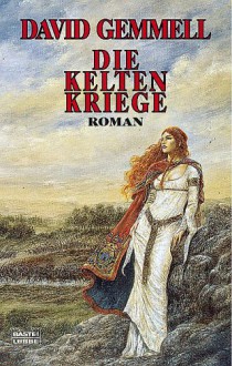 Die Keltenkriege - David Gemmell