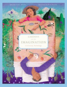 Gardens of the Imagination: A Literary Anthology - Sophie Birotti, Peter Malone