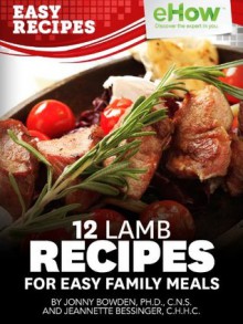 12 Lamb Recipes For Easy Family Meals (eHow Easy Recipes Kindle Book Series) - Jeanette Bessinger, Jonny Bowden