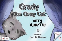 Grady the Gray Cat - Lori A. Moore
