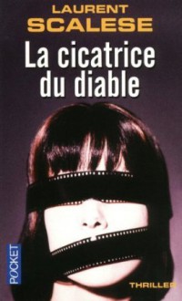 La Cicatrice Du Diable - Laurent Scalese