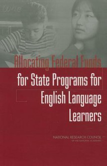 Allocating Federal Funds for State Programs for English Language Learners - National Academies Press