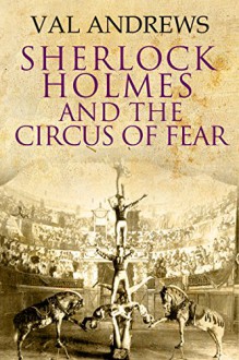 Sherlock Holmes and the Circus of Fear - Val Andrews