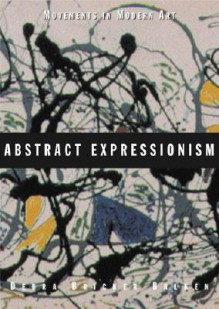 Abstract Expressionism (Movements in Modern Art) - Debra Bricker Balken