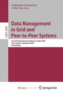 Data Management in Grid and Peer-To-Peer Systems - Abdelkader Hameurlain, A. Min Tjoa