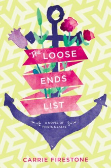 The Loose Ends List - Carrie Firestone