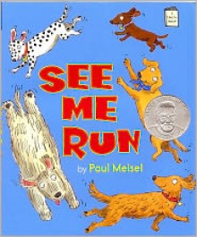 See Me Run (I Like to Read Books) - Paul Meisel