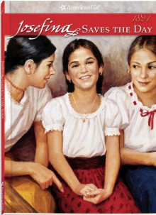 Josefina Saves the Day: A Summer Story - Valerie Tripp