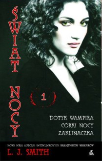 Świat Nocy #1: Dotyk wampira. Córki nocy. Zaklinaczka - Lisa Jane Smith