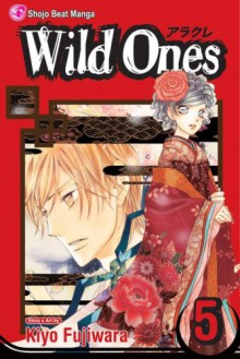 Wild Ones, Vol. 5 - Kiyo Fujiwara