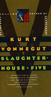 Slaughterhouse-Five or the Children's Crusade, a Duty-dance with Death - Kurt Vonnegut