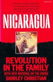 Nicaragua: Revolution in the Family - Shirley Christian