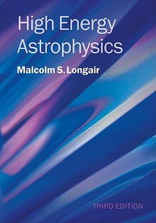 High Energy Astrophysics - Malcolm S. Longair