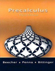 Precalculus (3rd Edition) - Judith A. Beecher, Marvin L. Bittinger, Judith A. Penna