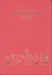 The British In India 1826 1859: Organisation, Warfare, Dress And Weapons (Armies Of The Nineteenth Century) - John French