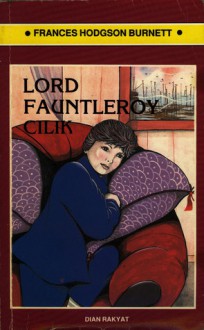 Lord Fauntleroy Cilik - Frances Hodgson Burnett, Ediati Kamil