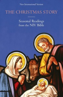 The Christmas Story: Seasonal readings from the NIV Bible - New International Version