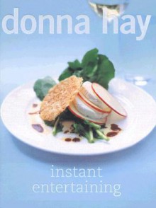 Instant Entertaining - Donna Hay, Con Poulos