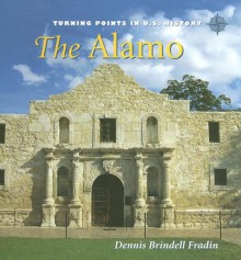 The Alamo - Dennis Brindell Fradin