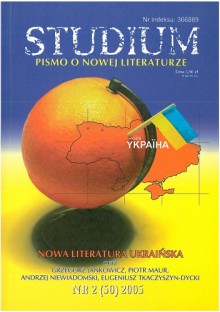 Studium. Pismo o nowej literaturze, nr 2 (50) 2005 - Grzegorz Jankowicz, Jurij Andruchowycz, Piotr Maur, Jakub Winiarski, Serhij Żadan, Eugeniusz Tkaczyszyn-Dycki, Joanna Mueller, Renata Senktas, Ewa Sonnenberg, Mirosław Gabryś, Andrzej Niewiadomski, Igor Stokfiszewski, Mateusz Wabik, Michał Sobol, Michał Larek, Jarosław 