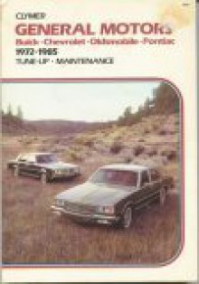 General Motors Buick, Chevrolet, Oldsmobile, Pontiac, 1972-1987, Repair and Tune Up Guide - Kalton C. Lahue