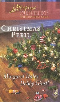 Christmas Peril: Merry Mayhem & Yule Die - Margaret Daley, Debby Giusti