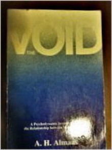 The Void: A Psychodynamic Investigation of the Relationship Between Mind and Space - A.H. Almaas