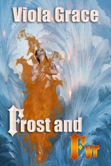 Frost And Fyr - Viola Grace