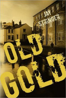 Old Gold - Jay Stringer, Ralph Lister