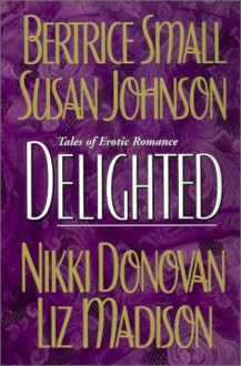 Delighted - Susan Johnson, Susan Johnson, Nikki Donovan, Liz Madison