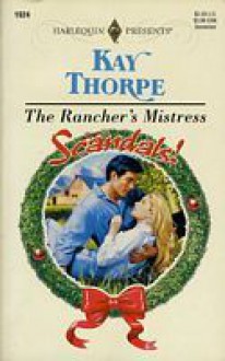 The Rancher's Mistress - Kay Thorpe