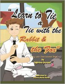 Learn to Tie a Tie with the Rabbit and the Fox: Story and Instructional Song - Sybrina Publishing & Distribution