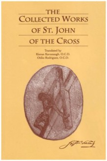 The Collected Works of St. John of the Cross - John Of the Cross, Kieran Kavanaugh, Otilio Rodriguez