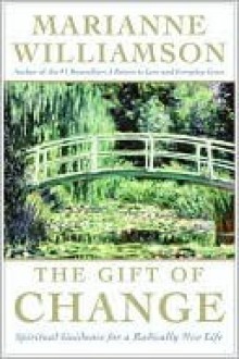 The Gift of Change - Marianne Williamson