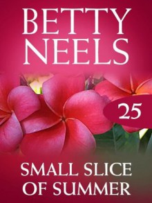 Small Slice of Summer (Mills & Boon M&B) (Betty Neels Collection - Book 25) - Betty Neels