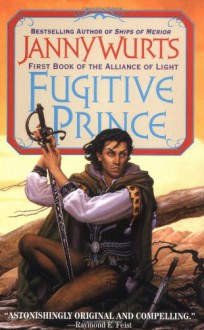 Fugitive Prince (Wars of Light & Shadow #4; Arc 3 - Alliance of Light, #1) - Janny Wurts