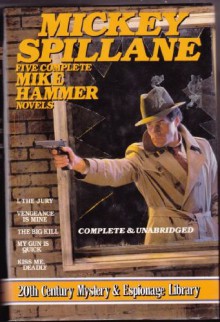 Five Complete Mike Hammer Novels - Mickey Spillane