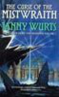 The Curse of the Mistwraith (Wars of Light & Shadow, #1; Arc 1, #1) - Janny Wurts