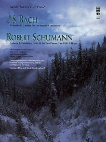 Music Minus One Piano: J.S. Bach Concerto For 2 Pianos C Minor, Bwv1060; Schumann Andante & Variations For 2 Pianos, Violoncelli & Horn (Sheet Music And Cd Accompaniment) - Johann Sebastian Bach