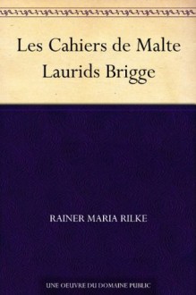 Les Cahiers de Malte Laurids Brigge - Rainer Maria Rilke