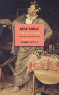 Dead Souls - Nikolai Gogol, Donald Rayfield